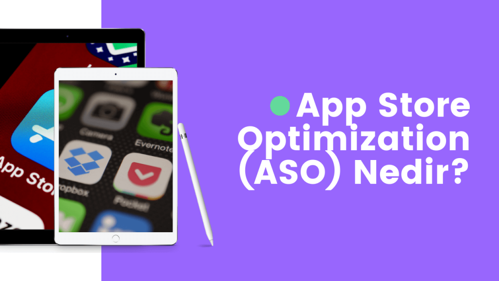 App Store Optimization (ASO) Nedir?
