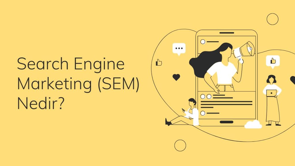 Search Engine Marketing (SEM) Nedir?